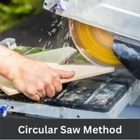 Circular Saw Method