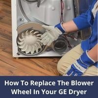 How to replace the blower wheel in your GE dryer