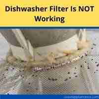 dishwasher filter is not working
