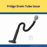 fridge drain tube issue
