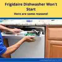 frigidaire dishwasher wont start 2022 fix