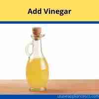 Add Vinegar