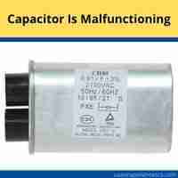 Capacitor is malfunctioning