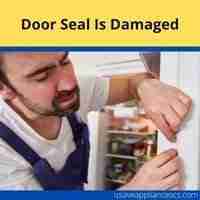 Door seal is damaged