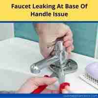 Faucet leaking at base of handle 2022 issue