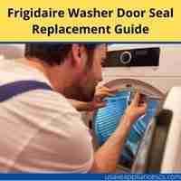 Frigidaire affinity washer door boot seal replacement 2022 guide