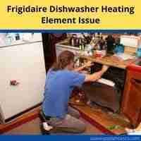 Frigidaire dishwasher heating element replacement 2022 guide