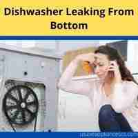 GE dishwasher leaking from bottom of door 2022