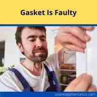 Gasket is faulty