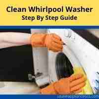 How to clean Whirlpool washer 2022 guide