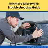 Kenmore microwave troubleshooting not heating 2022 guide