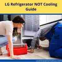 LG refrigerator problems not cooling 2022 fixed