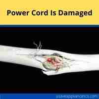 Power cord is damaged