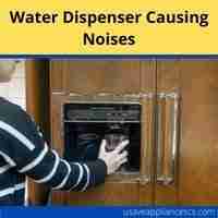 Water dispenser Causing noises