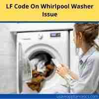 LF code on Whirlpool washer 2022 troubleshooting