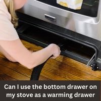 Can I use the bottom drawer on my stove as a warming drawer