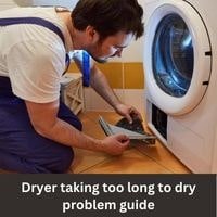 Dryer taking too long to dry problem 2023 guide