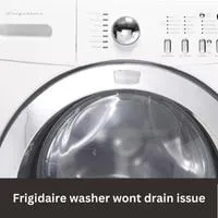 Frigidaire washer wont drain 2023 issue guide