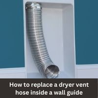 How to replace a dryer vent hose inside a wall 2023 guide