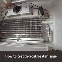 How to test defrost heater 2023 step by step guide