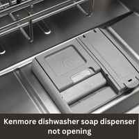 Kenmore Dishwasher Soap Dispenser Not Opening [Fixed!]