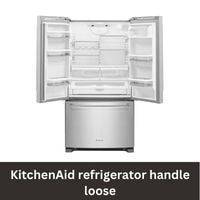 KitchenAid refrigerator handle loose 2023