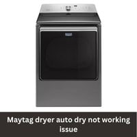 Maytag dryer auto dry not working issue 2023 guide