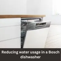 Reducing water usage in a Bosch dishwasher