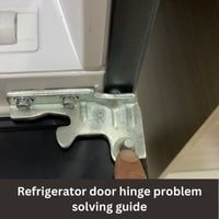 Refrigerator door hinge problem solving 2023 guide