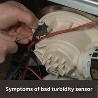 Symptoms of bad turbidity sensor