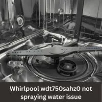 Whirlpool wdt750sahz0 not spraying water issue 2023 guide