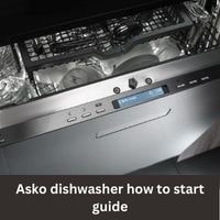 Asko dishwasher how to start 2023 guide