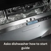 Asko dishwasher how to start 2023 guide