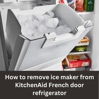 How to remove ice maker from KitchenAid French door refrigerator 2023